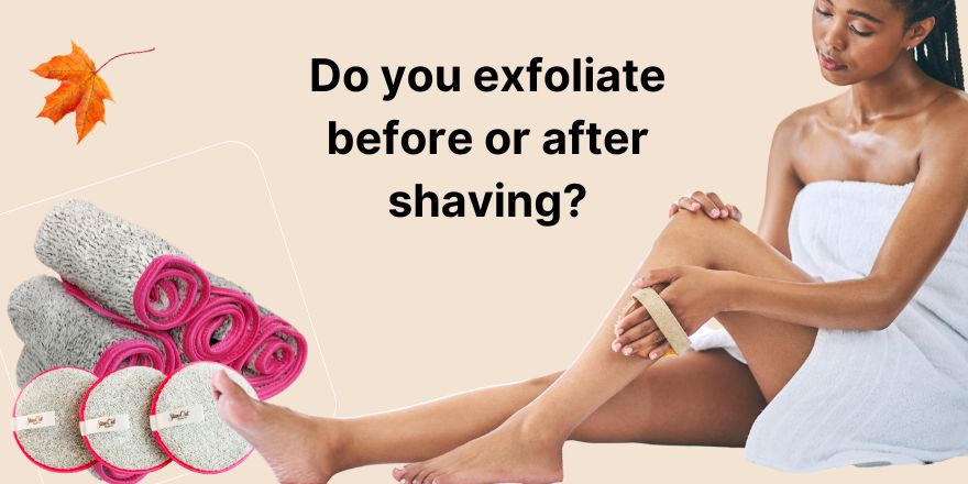 Do You Exfoliate Before or After Shaving? A Perfect Shaving Guide