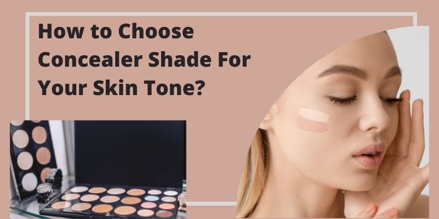 How to Choose Concealer Shade For Your Skin Tone? - StansOut Beauty Company