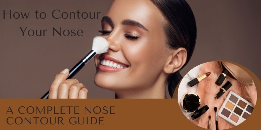 How to Contour Your Nose: A Complete Nose Contour Guide - StansOut Beauty Company