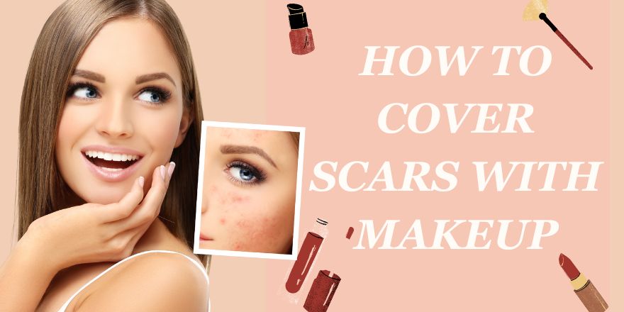 How To Cover Scars With Makeup: Easy Makeup Transformation Routine - StansOut Beauty Company