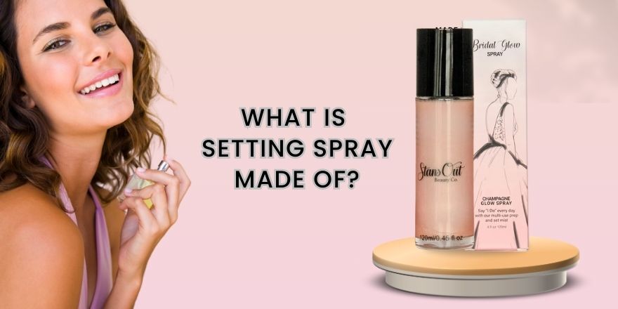 What is Setting Spray Made Of? - StansOut Beauty Company