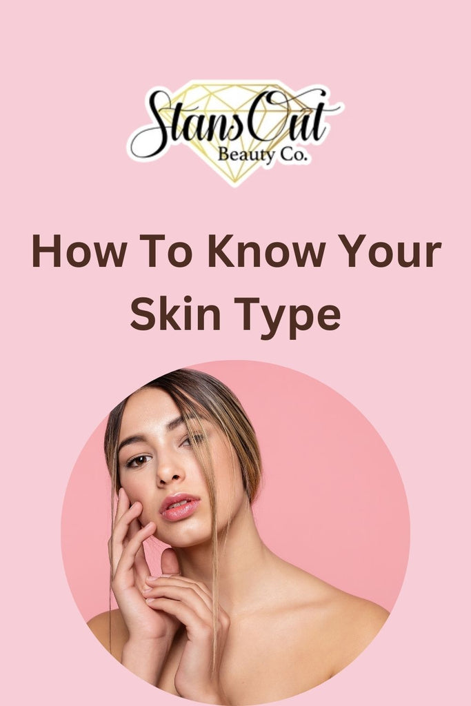 How to Know Your Skin Type