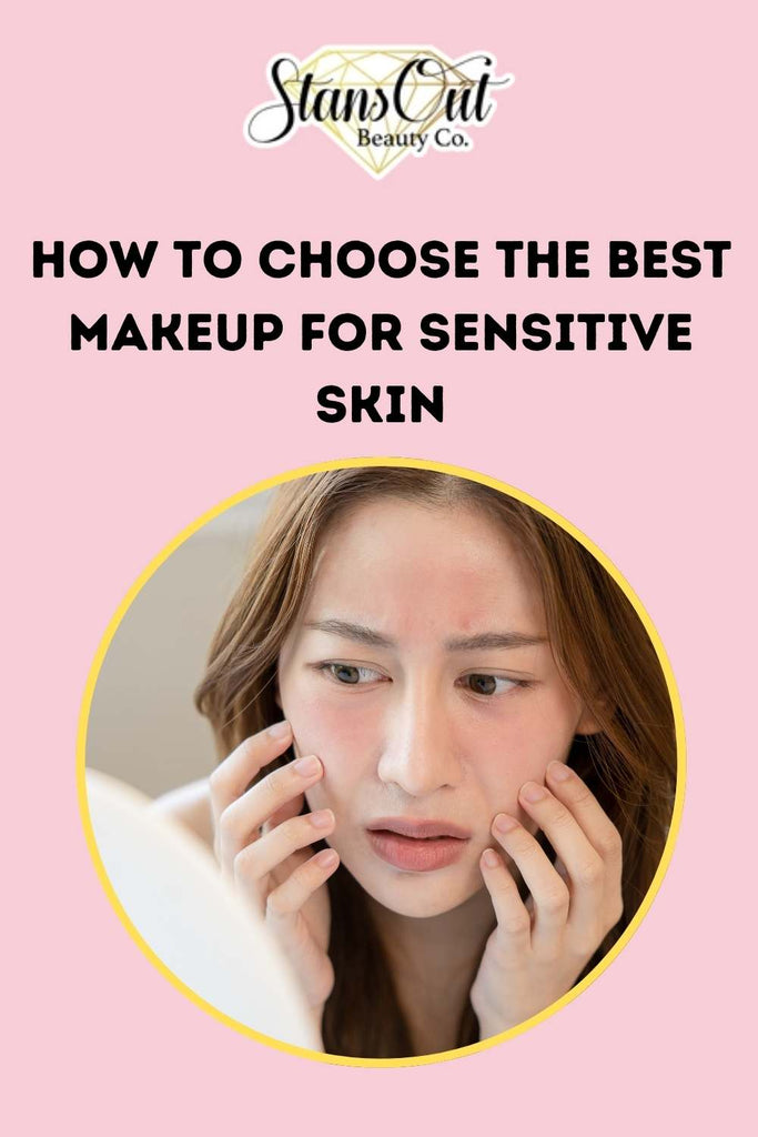 How to Choose the Best Makeup for Sensitive Skin