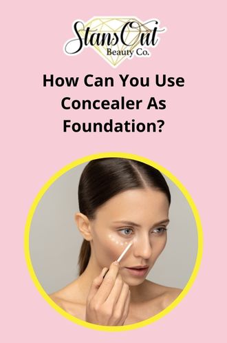 How Can I Use Concealer As Foundation?