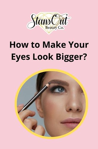 How to Make Your Eyes Look Bigger: Mesmerize with Every Glance