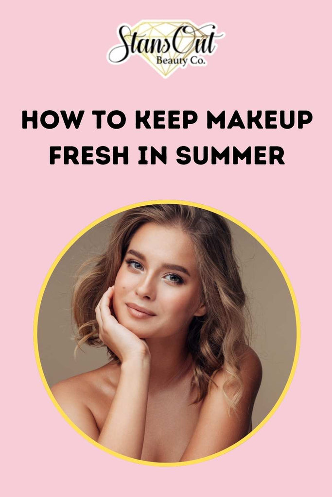 How to Keep Makeup Fresh in Summer